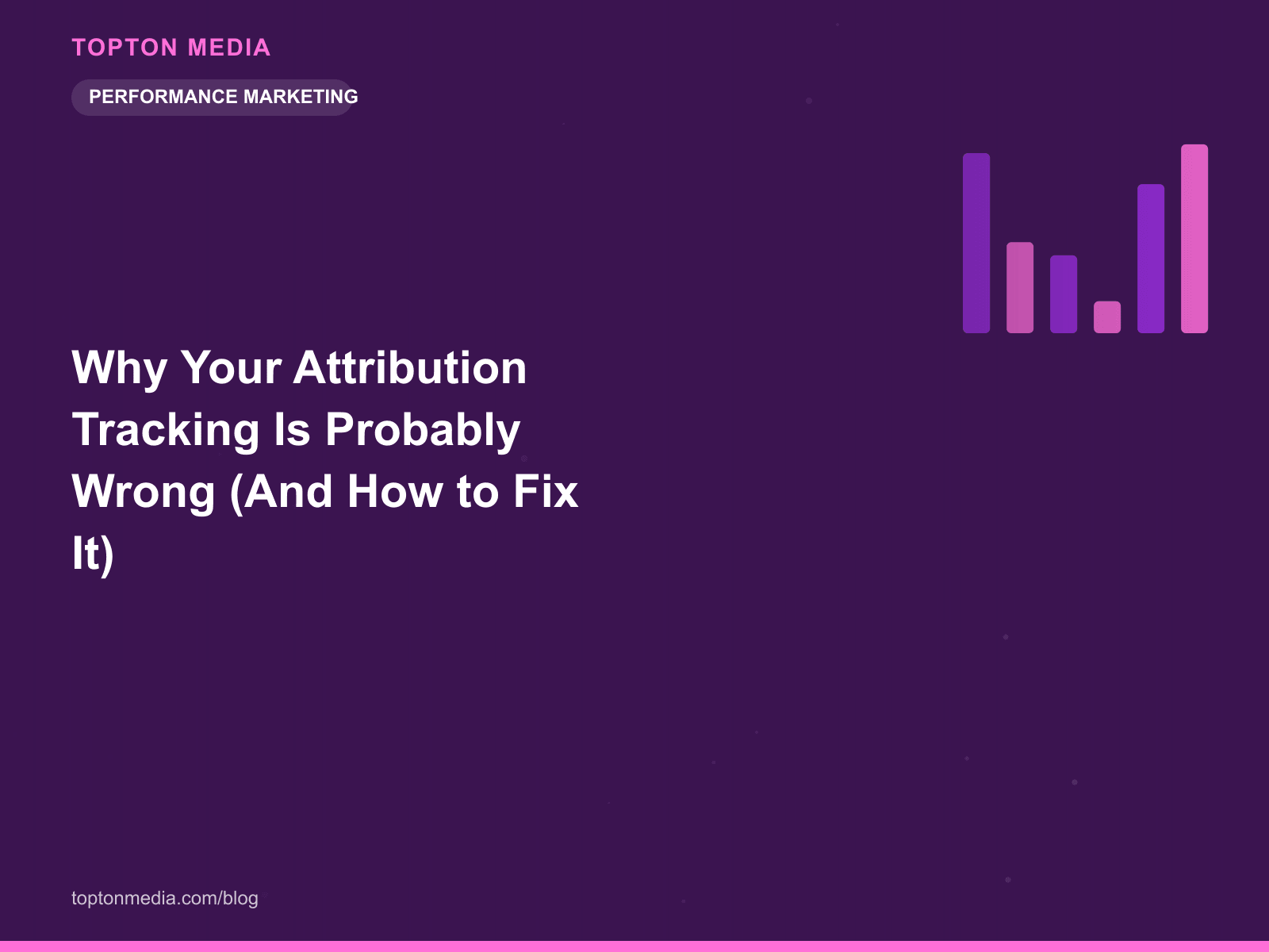 Why Your Attribution Tracking Is Probably Wrong (And How to Fix It)