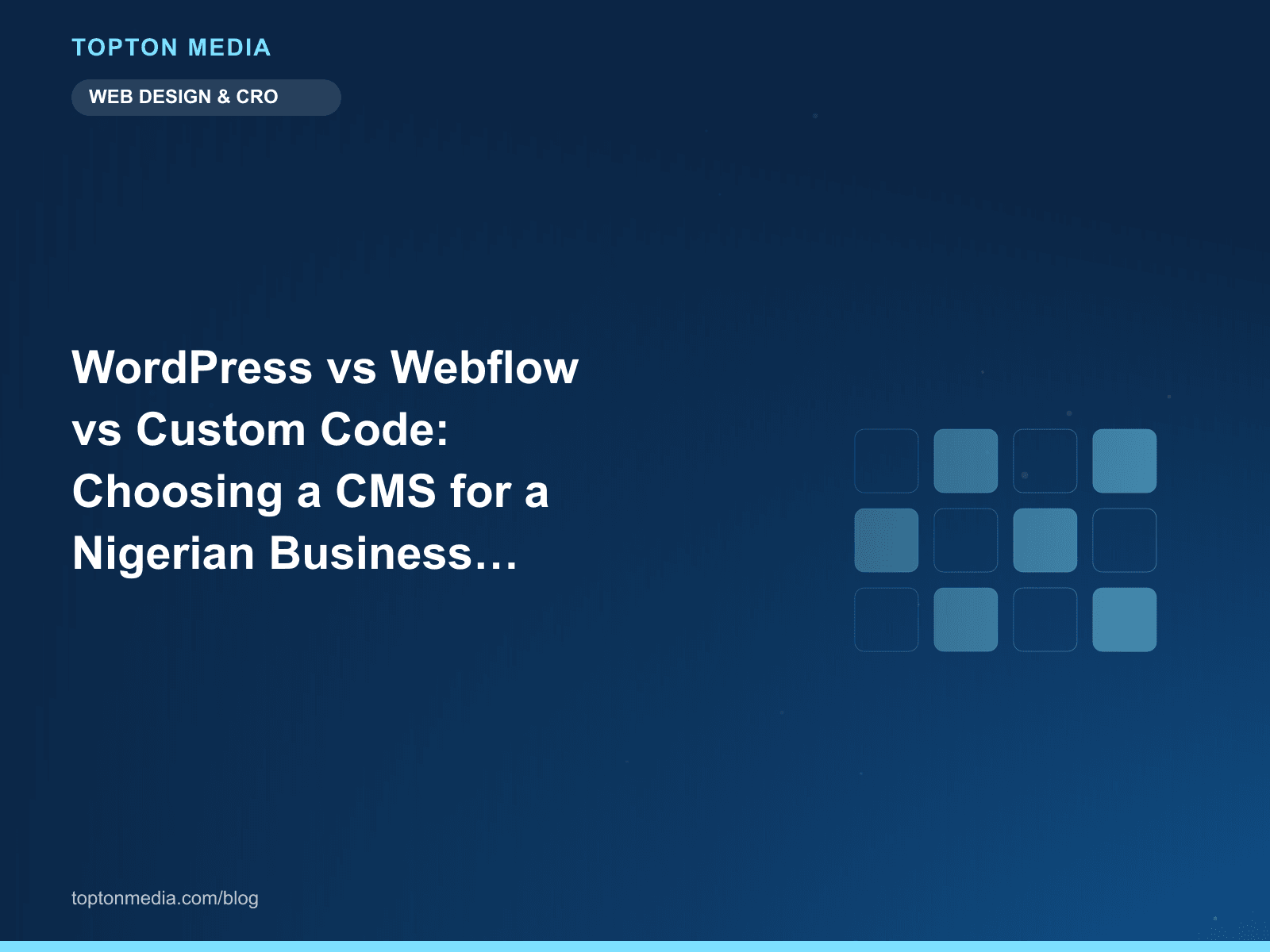 WordPress vs Webflow vs Custom Code: Choosing a CMS for a Nigerian Business Website